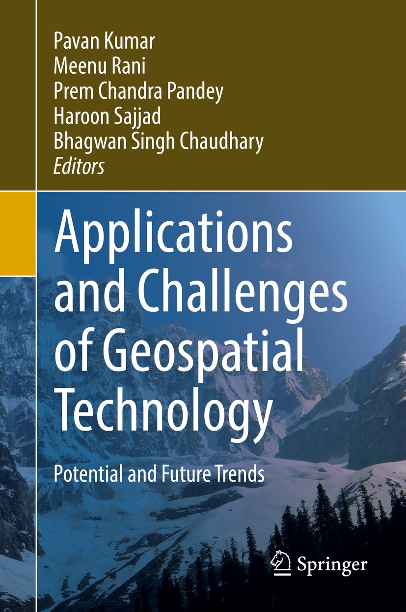 Titlebook: Applications and Challenges of Geospatial Technology; Potential and Future Pavan Kumar,Meenu Rani,Bhagwan Singh Chaudhary Book 2019 Springe Titlebook: Applications and Challenges of Geospatial Technology; Potential and Future Pavan Kumar,Meenu Rani,Bhagwan Singh Chaudhary Book 2019 Springe