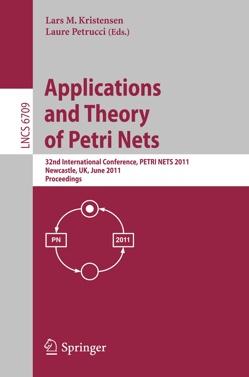 Titlebook: Application and Theory of Petri Nets; 32nd International C Lars M. Kristensen,Laure Petrucci Conference proceedings 2011 Springer-Verlag Gm Titlebook: Application and Theory of Petri Nets; 32nd International C Lars M. Kristensen,Laure Petrucci Conference proceedings 2011 Springer-Verlag Gm