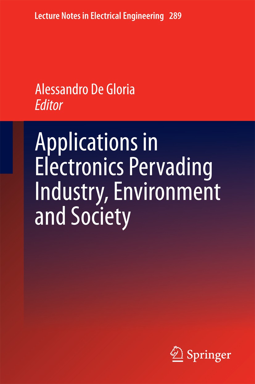 Titlebook: Applications in Electronics Pervading Industry, Environment and Society; Alessandro De Gloria Conference proceedings 2014 Springer Interna Titlebook: Applications in Electronics Pervading Industry, Environment and Society; Alessandro De Gloria Conference proceedings 2014 Springer Interna