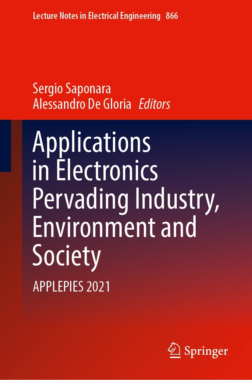 Titlebook: Applications in Electronics Pervading Industry, Environment and Society; APPLEPIES 2021 Sergio Saponara,Alessandro De Gloria Conference pro Titlebook: Applications in Electronics Pervading Industry, Environment and Society; APPLEPIES 2021 Sergio Saponara,Alessandro De Gloria Conference pro