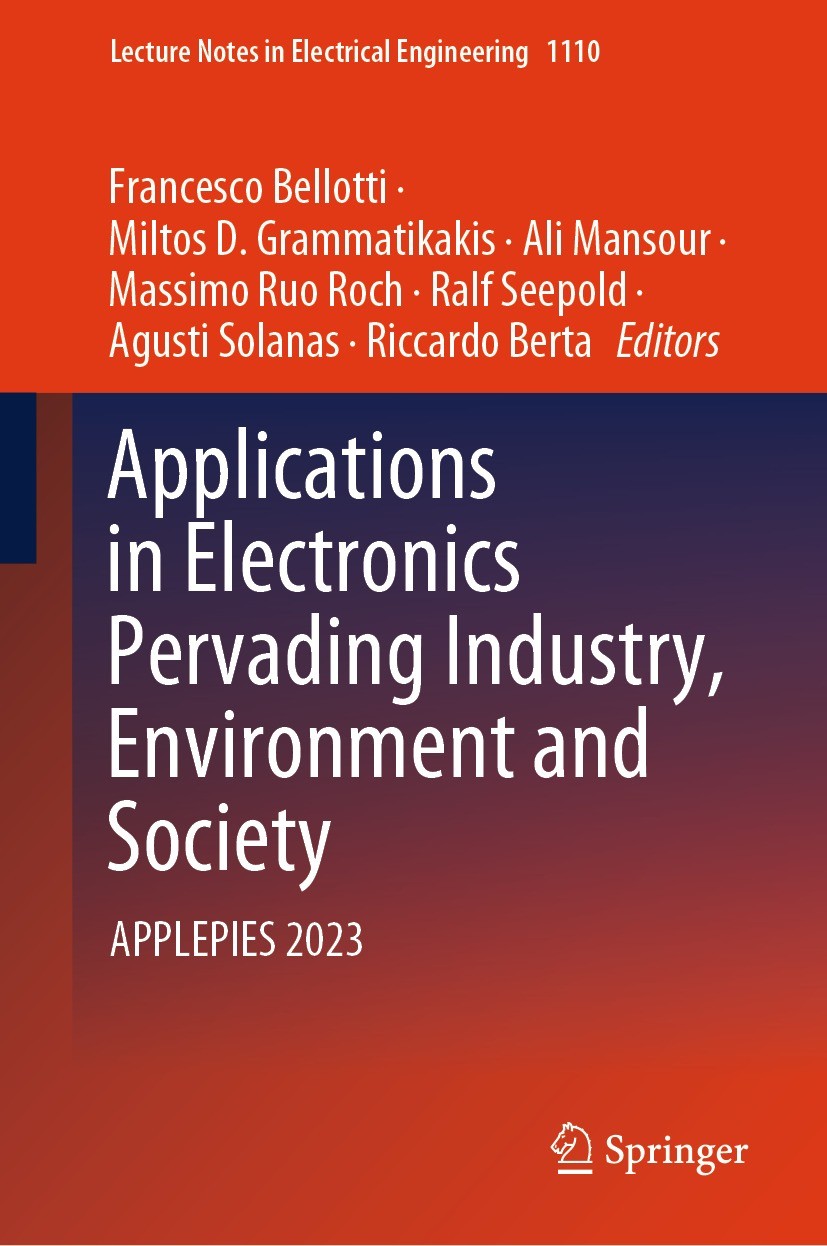 Titlebook: Applications in Electronics Pervading Industry, Environment and Society; APPLEPIES 2023 Francesco Bellotti,Miltos D. Grammatikakis,Riccard Titlebook: Applications in Electronics Pervading Industry, Environment and Society; APPLEPIES 2023 Francesco Bellotti,Miltos D. Grammatikakis,Riccard