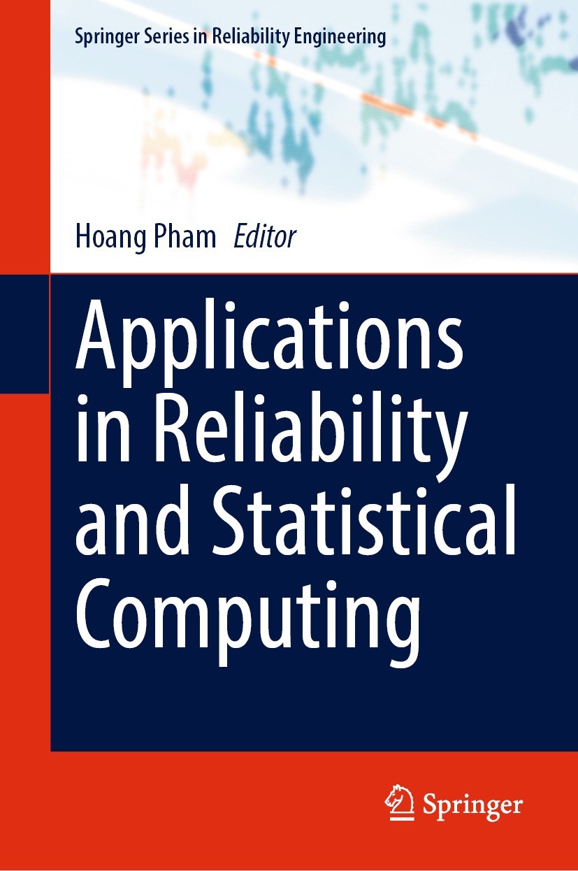 Titlebook: Applications in Reliability and Statistical Computing; Hoang Pham Book 2023 The Editor(s) (if applicable) and The Author(s), under exclusi Titlebook: Applications in Reliability and Statistical Computing; Hoang Pham Book 2023 The Editor(s) (if applicable) and The Author(s), under exclusi