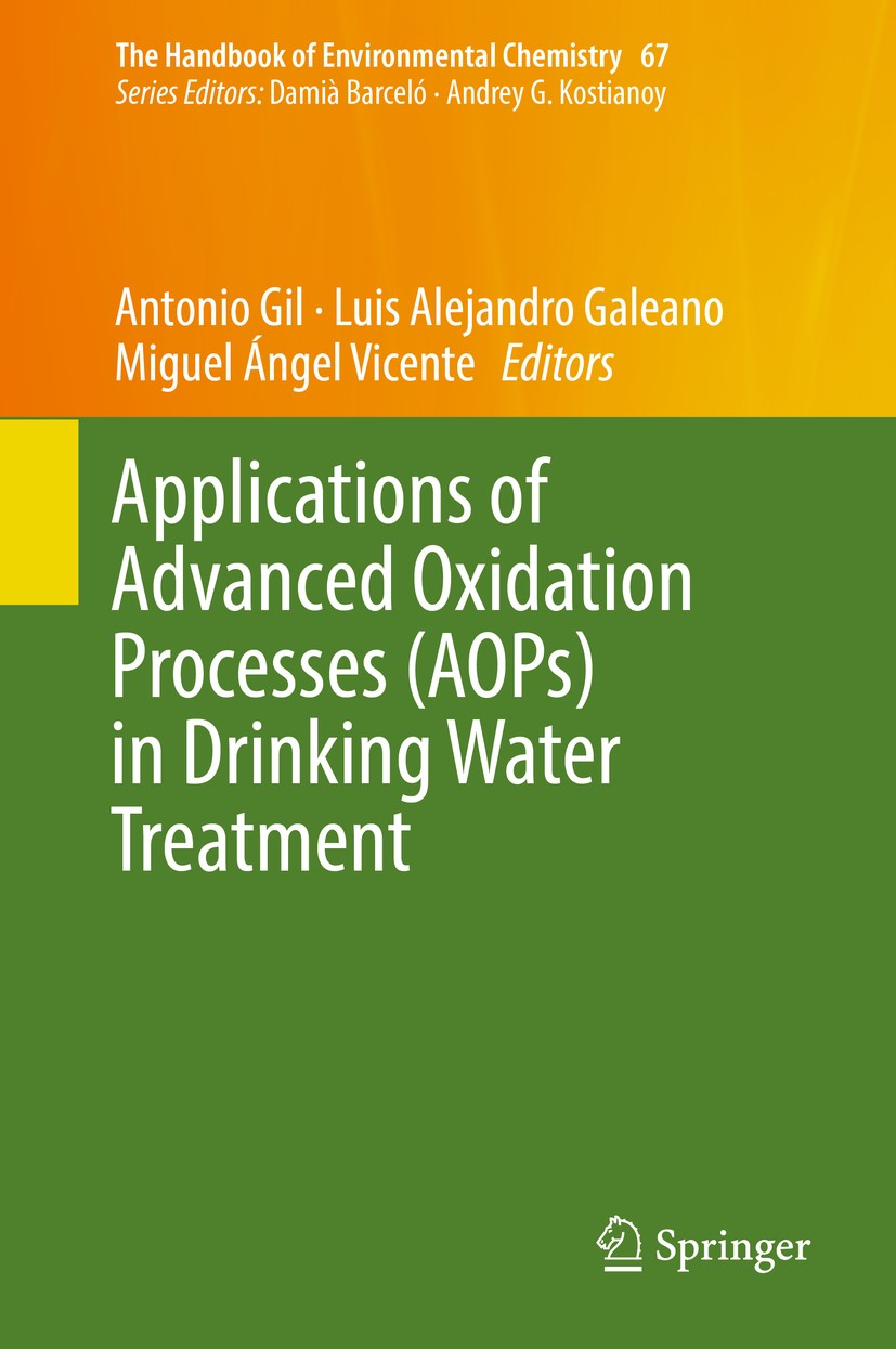 Titlebook: Applications of Advanced Oxidation Processes (AOPs) in Drinking Water Treatment; Antonio Gil,Luis Alejandro Galeano,Miguel Ángel Vi Book 2 Titlebook: Applications of Advanced Oxidation Processes (AOPs) in Drinking Water Treatment; Antonio Gil,Luis Alejandro Galeano,Miguel Ángel Vi Book 2