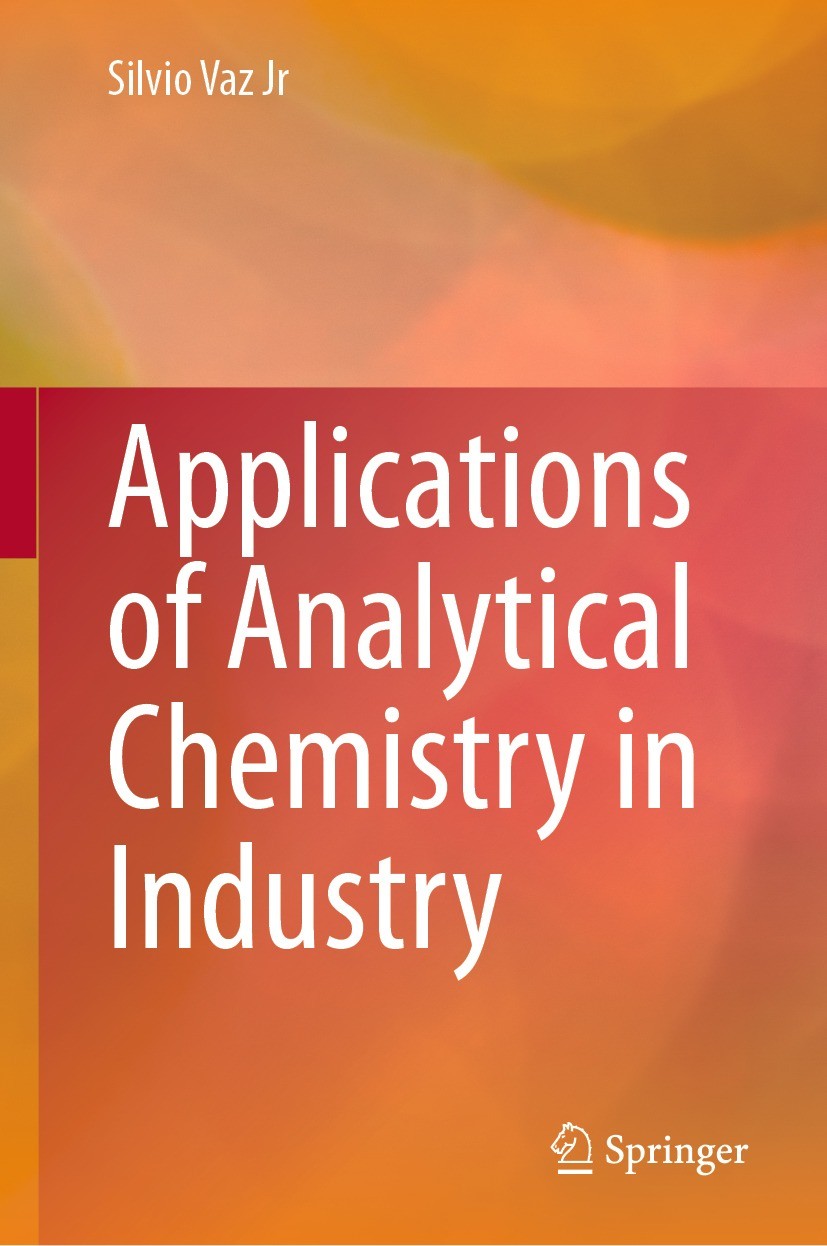Titlebook: Applications of Analytical Chemistry in Industry; Silvio Vaz Jr Book 2023 The Editor(s) (if applicable) and The Author(s), under exclusive Titlebook: Applications of Analytical Chemistry in Industry; Silvio Vaz Jr Book 2023 The Editor(s) (if applicable) and The Author(s), under exclusive