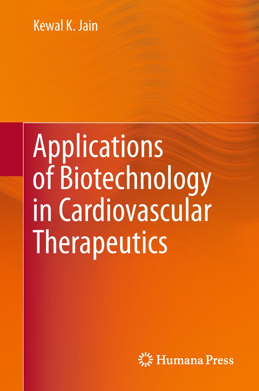 Titlebook: Applications of Biotechnology in Cardiovascular Therapeutics; Kewal K. Jain Book 2011 Springer Science+Business Media, LLC 2011 Cardiovasc Titlebook: Applications of Biotechnology in Cardiovascular Therapeutics; Kewal K. Jain Book 2011 Springer Science+Business Media, LLC 2011 Cardiovasc
