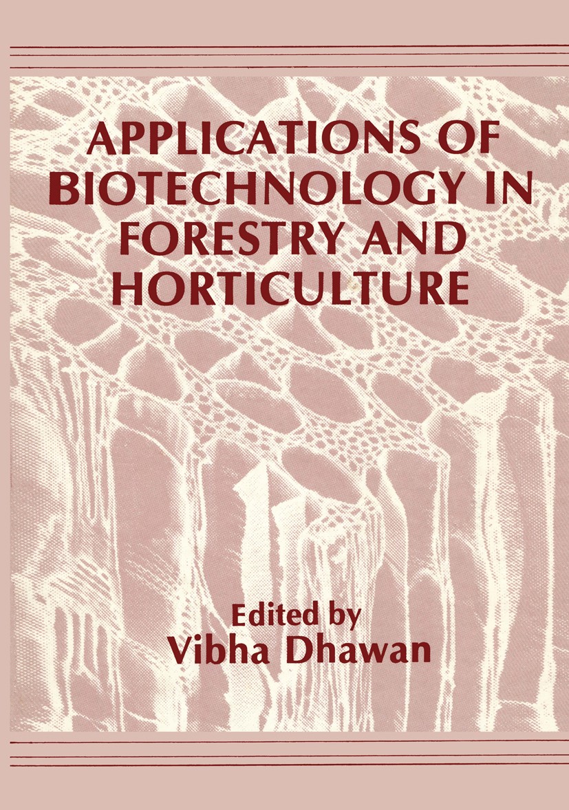 Titlebook: Applications of Biotechnology in Forestry and Horticulture; Vibha Dhawan Book 1989 Plenum Press, New York 1989 biotechnology.computed tomo Titlebook: Applications of Biotechnology in Forestry and Horticulture; Vibha Dhawan Book 1989 Plenum Press, New York 1989 biotechnology.computed tomo