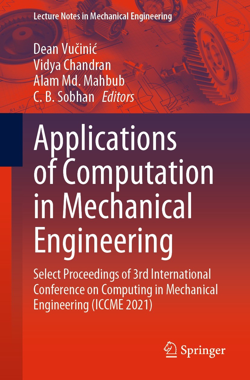 Titlebook: Applications of Computation in Mechanical Engineering; Select Proceedings o Dean Vučinić,Vidya Chandran,C. B. Sobhan Conference proceedings Titlebook: Applications of Computation in Mechanical Engineering; Select Proceedings o Dean Vučinić,Vidya Chandran,C. B. Sobhan Conference proceedings