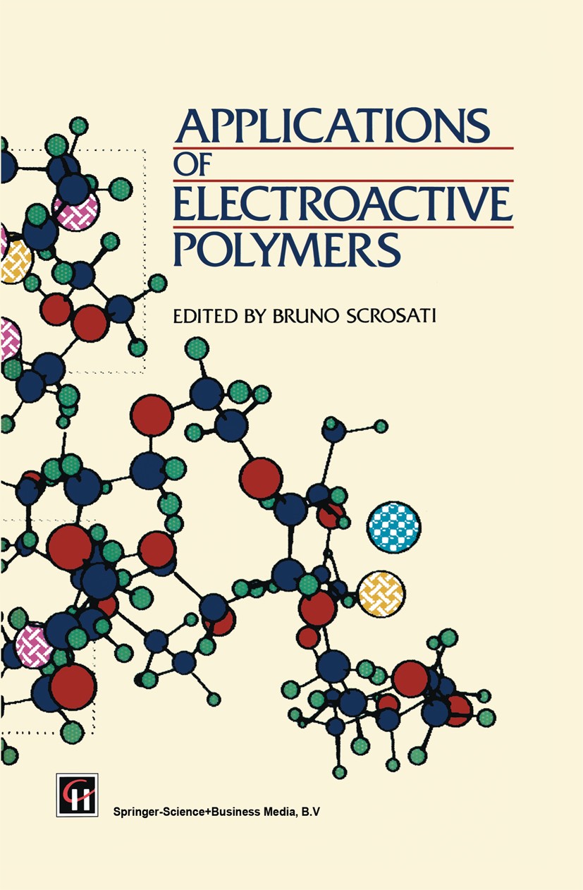 Titlebook: Applications of Electroactive Polymers; Bruno Scrosati Book 1993 Chapman & Hall 1993 control.display.energy.energy saving.environment.lith Titlebook: Applications of Electroactive Polymers; Bruno Scrosati Book 1993 Chapman & Hall 1993 control.display.energy.energy saving.environment.lith