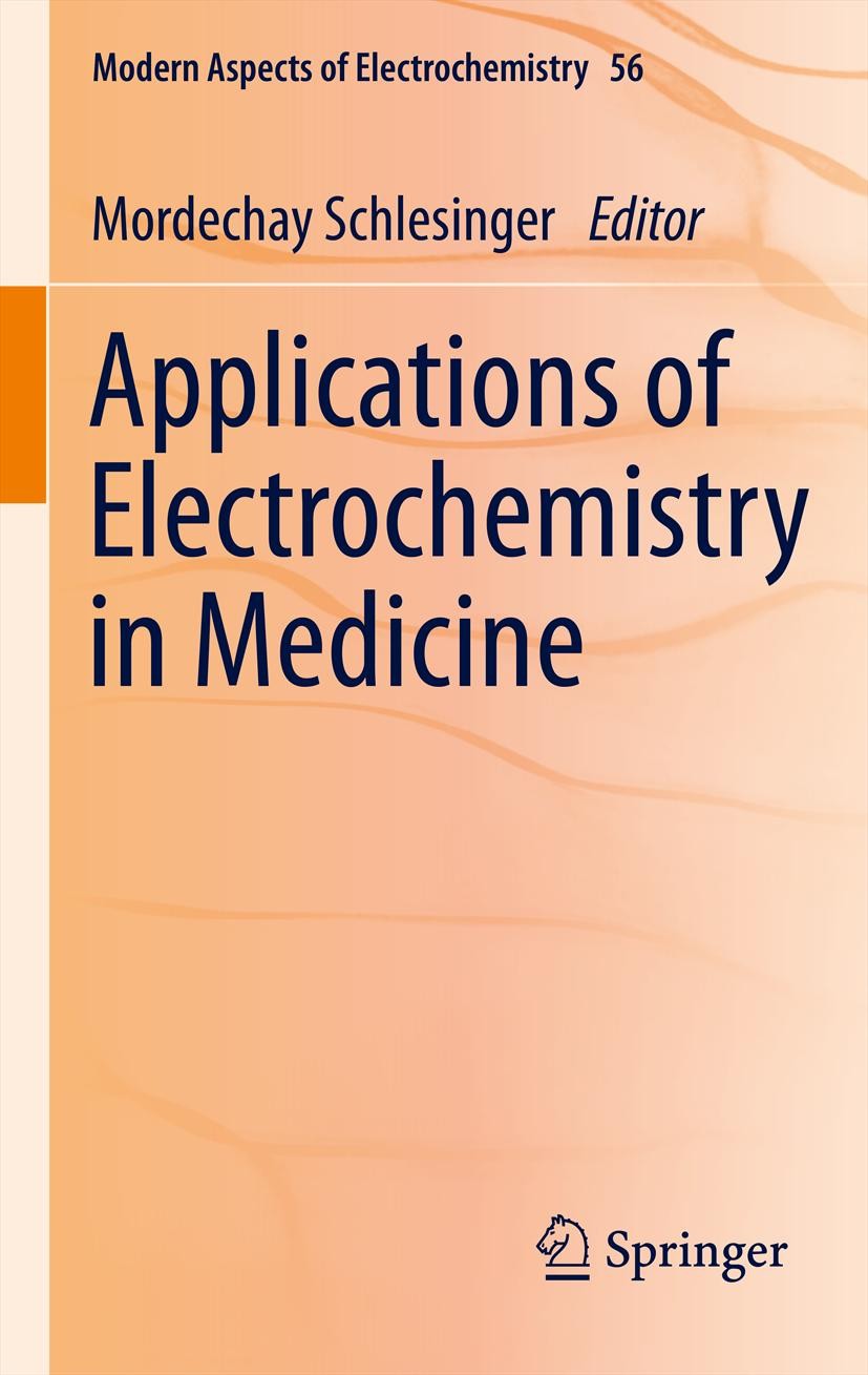 Titlebook: Applications of Electrochemistry in Medicine; Mordechay Schlesinger Book 2013 Springer Science+Business Media New York 2013 Diabetes Treat Titlebook: Applications of Electrochemistry in Medicine; Mordechay Schlesinger Book 2013 Springer Science+Business Media New York 2013 Diabetes Treat