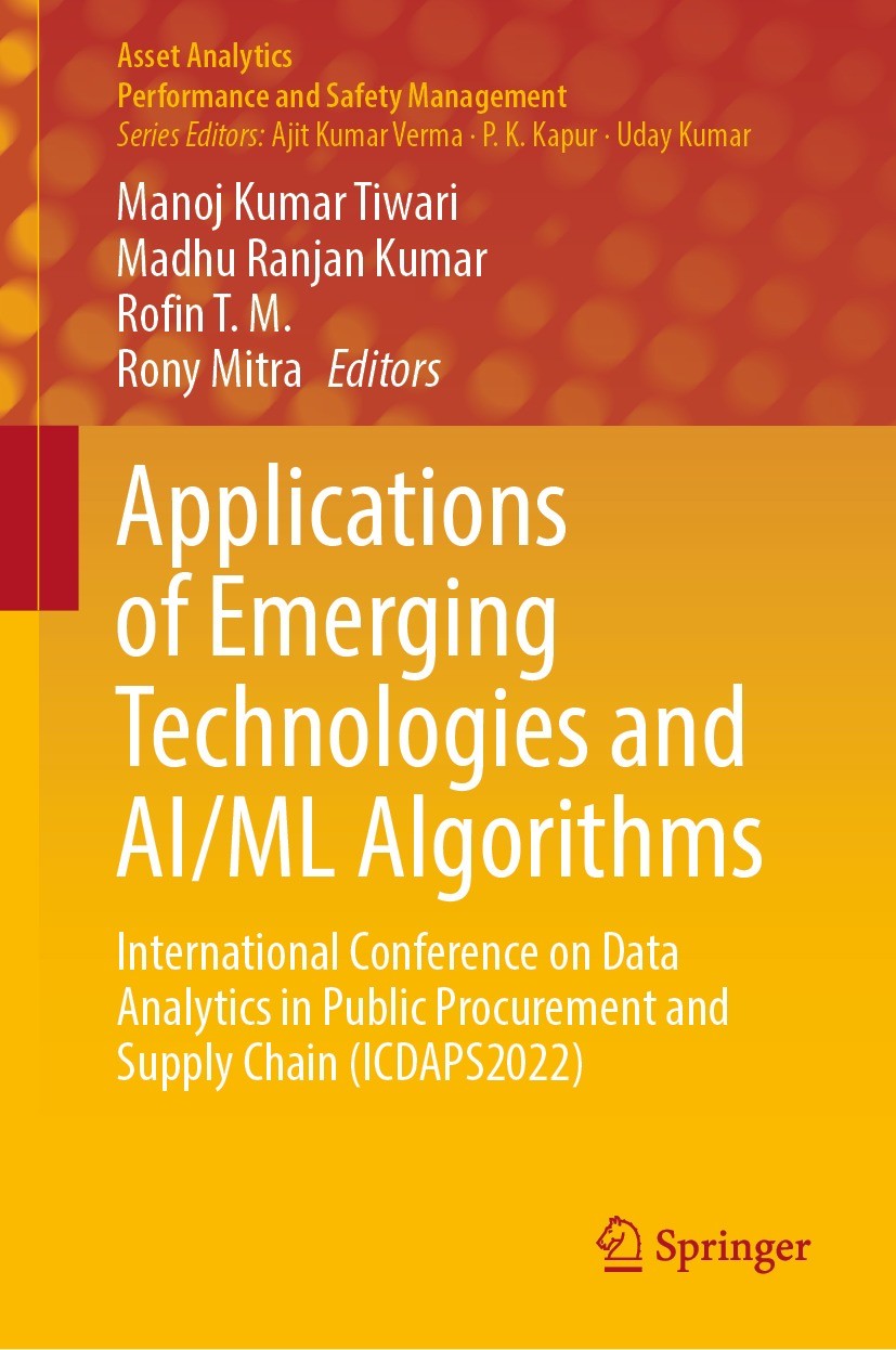Titlebook: Applications of Emerging Technologies and AI/ML Algorithms; International Confer Manoj Kumar Tiwari,Madhu Ranjan Kumar,Rony Mitra Conferenc Titlebook: Applications of Emerging Technologies and AI/ML Algorithms; International Confer Manoj Kumar Tiwari,Madhu Ranjan Kumar,Rony Mitra Conferenc