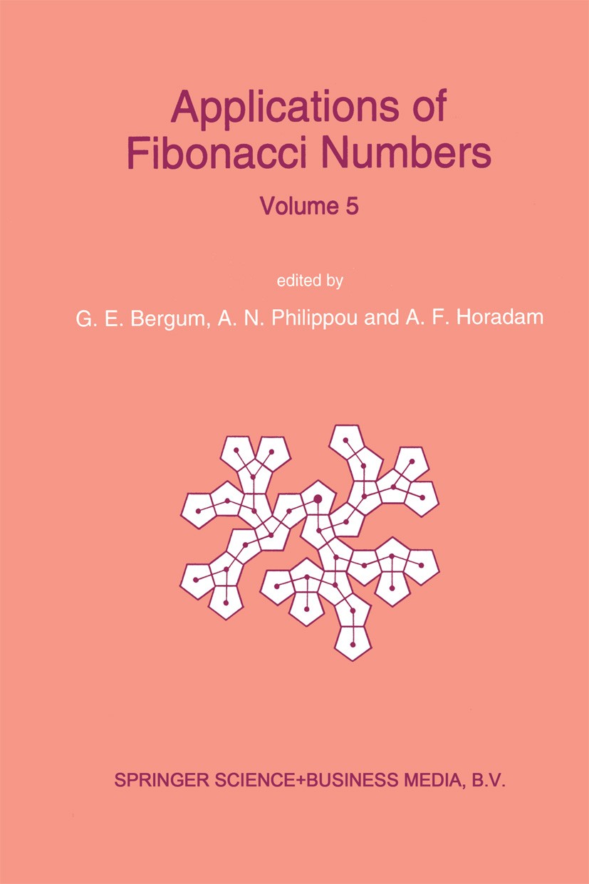 Titlebook: Applications of Fibonacci Numbers; Proceedings of ‘The Gerald E. Bergum,Andreas N. Philippou,Alwyn F. Hor Conference proceedings 1993 Kluw Titlebook: Applications of Fibonacci Numbers; Proceedings of ‘The Gerald E. Bergum,Andreas N. Philippou,Alwyn F. Hor Conference proceedings 1993 Kluw