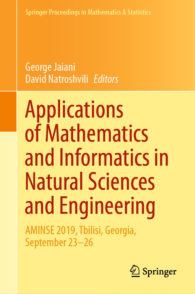 Titlebook: Applications of Mathematics and Informatics in Natural Sciences and Engineering; AMINSE 2019, Tbilisi George Jaiani,David Natroshvili Confe Titlebook: Applications of Mathematics and Informatics in Natural Sciences and Engineering; AMINSE 2019, Tbilisi George Jaiani,David Natroshvili Confe