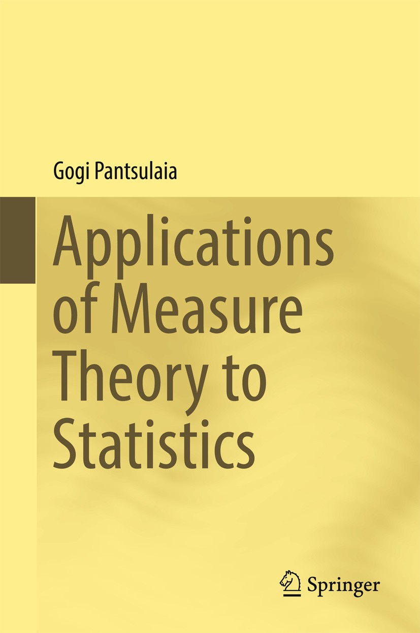 Titlebook: Applications of Measure Theory to Statistics; Gogi Pantsulaia Book 2016 Springer International Publishing Switzerland 2016 NHST.Objective Titlebook: Applications of Measure Theory to Statistics; Gogi Pantsulaia Book 2016 Springer International Publishing Switzerland 2016 NHST.Objective