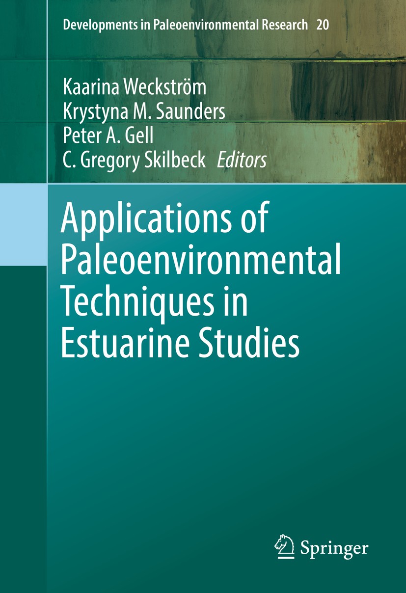 Titlebook: Applications of Paleoenvironmental Techniques in Estuarine Studies; Kaarina Weckström,Krystyna M. Saunders,C. Gregory Book 2017 Springer Titlebook: Applications of Paleoenvironmental Techniques in Estuarine Studies; Kaarina Weckström,Krystyna M. Saunders,C. Gregory Book 2017 Springer