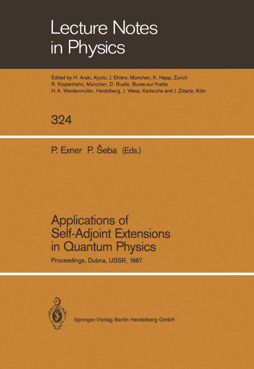 Titlebook: Applications of Self-Adjoint Extensions in Quantum Physics; Proceedings of a Con Pavel Exner,Petr Šeba Conference proceedings 1989 Springer Titlebook: Applications of Self-Adjoint Extensions in Quantum Physics; Proceedings of a Con Pavel Exner,Petr Šeba Conference proceedings 1989 Springer