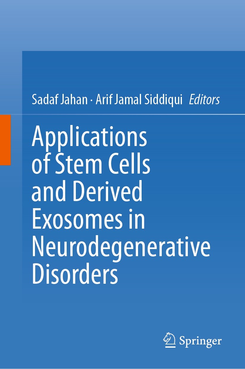 Titlebook: Applications of Stem Cells and derived Exosomes in Neurodegenerative Disorders; Sadaf Jahan,Arif Jamal Siddiqui Book 2023 The Editor(s) (i Titlebook: Applications of Stem Cells and derived Exosomes in Neurodegenerative Disorders; Sadaf Jahan,Arif Jamal Siddiqui Book 2023 The Editor(s) (i