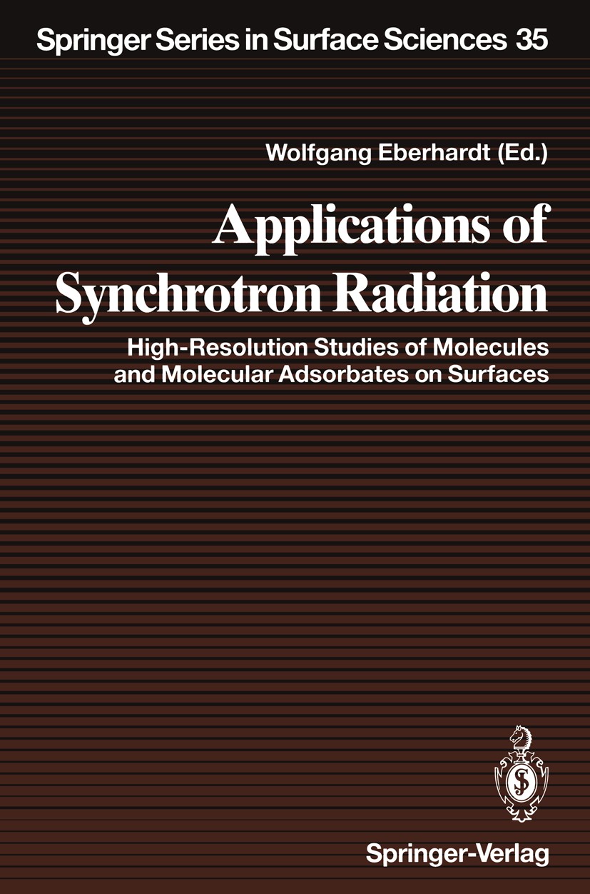 Titlebook: Applications of Synchrotron Radiation; High-Resolution Stud Wolfgang Eberhardt Book 1995 Springer-Verlag Berlin Heidelberg 1995 Chemisorpti Titlebook: Applications of Synchrotron Radiation; High-Resolution Stud Wolfgang Eberhardt Book 1995 Springer-Verlag Berlin Heidelberg 1995 Chemisorpti