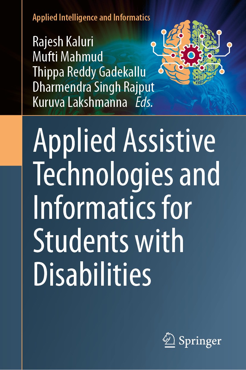 Titlebook: Applied Assistive Technologies and Informatics for Students with Disabilities; Rajesh Kaluri,Mufti Mahmud,Kuruva Lakshmanna Book 2024 The Titlebook: Applied Assistive Technologies and Informatics for Students with Disabilities; Rajesh Kaluri,Mufti Mahmud,Kuruva Lakshmanna Book 2024 The