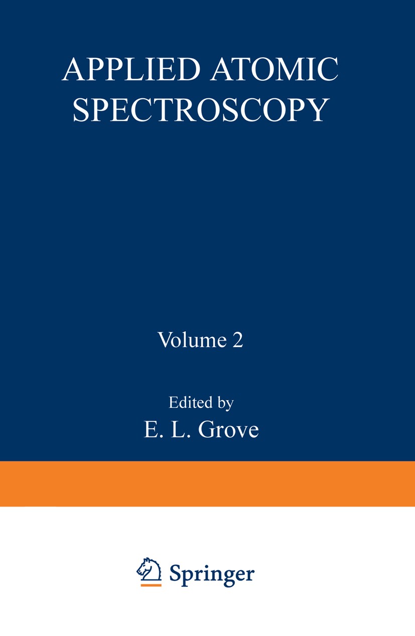 Titlebook: Applied Atomic Spectroscopy; E. L. Grove Book 1978 Springer Science+Business Media New York 1978 Atom.Plasma.Prism.atmosphere.clinical che Titlebook: Applied Atomic Spectroscopy; E. L. Grove Book 1978 Springer Science+Business Media New York 1978 Atom.Plasma.Prism.atmosphere.clinical che