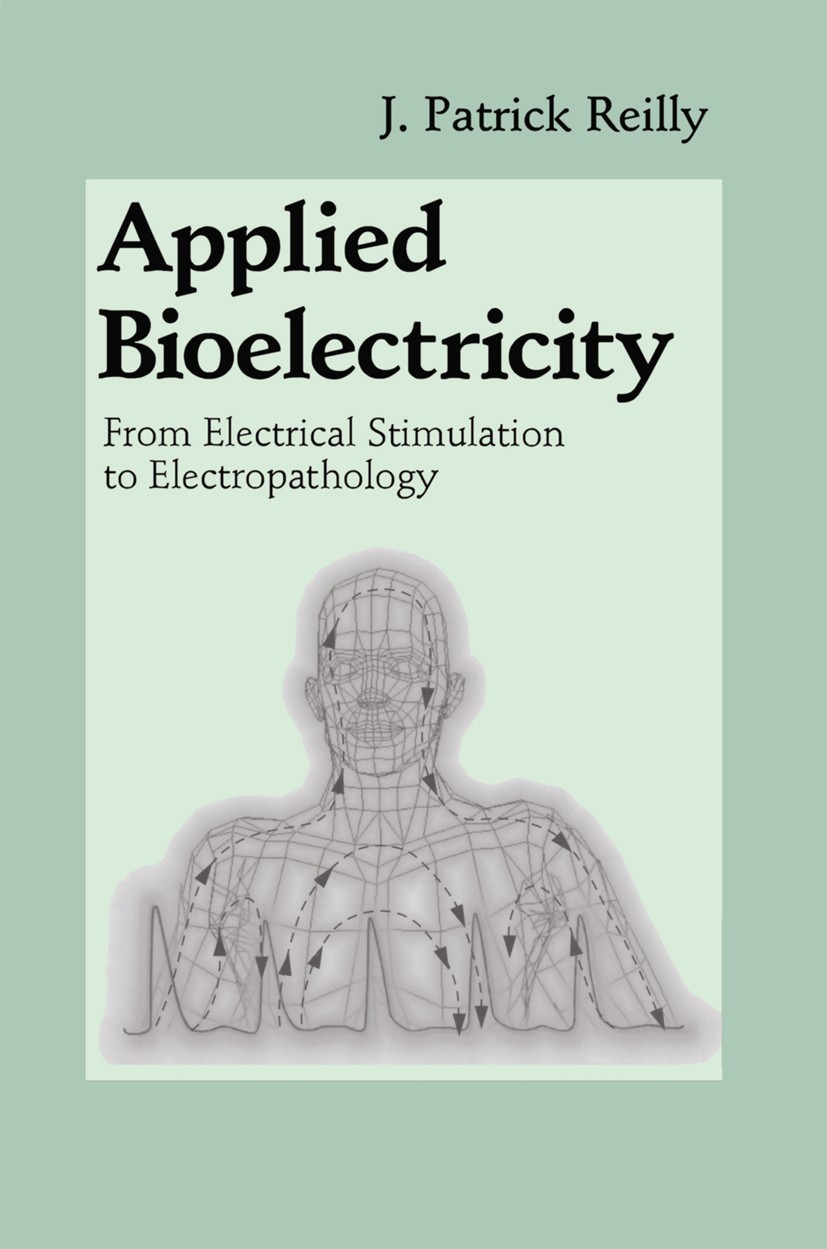 Titlebook: Applied Bioelectricity; From Electrical Stim J. Patrick Reilly Book 1998 Springer Science+Business Media New York 1998 ELF.Flutter.Synapse. Titlebook: Applied Bioelectricity; From Electrical Stim J. Patrick Reilly Book 1998 Springer Science+Business Media New York 1998 ELF.Flutter.Synapse.