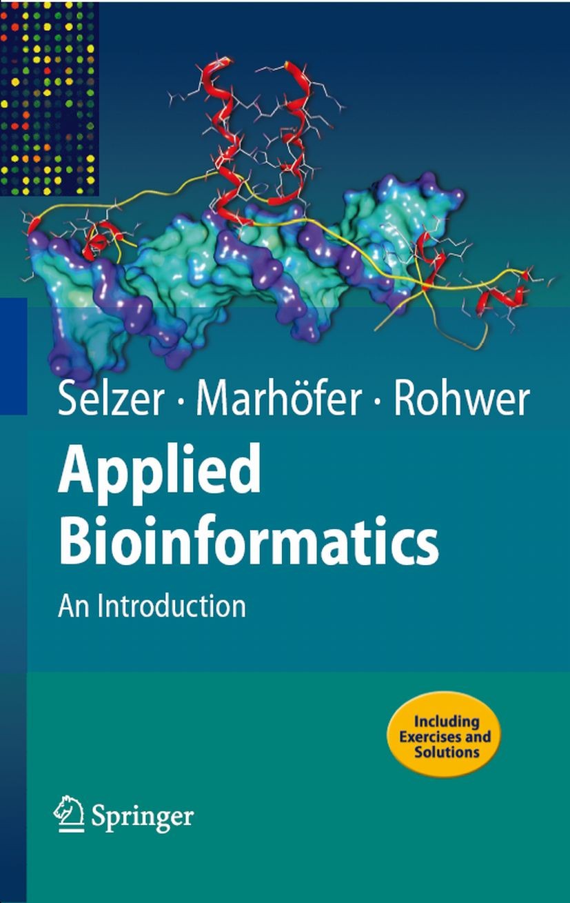 Titlebook: Applied Bioinformatics; An Introduction Paul M. Selzer,Richard J. Marhöfer,Andreas Rohwer Textbook 20081st edition Springer-Verlag Berlin H Titlebook: Applied Bioinformatics; An Introduction Paul M. Selzer,Richard J. Marhöfer,Andreas Rohwer Textbook 20081st edition Springer-Verlag Berlin H