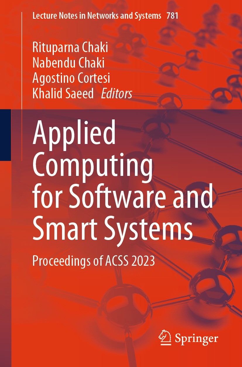 Titlebook: Applied Computing for Software and Smart Systems; Proceedings of ACSS Rituparna Chaki,Nabendu Chaki,Khalid Saeed Conference proceedings 20 Titlebook: Applied Computing for Software and Smart Systems; Proceedings of ACSS Rituparna Chaki,Nabendu Chaki,Khalid Saeed Conference proceedings 20