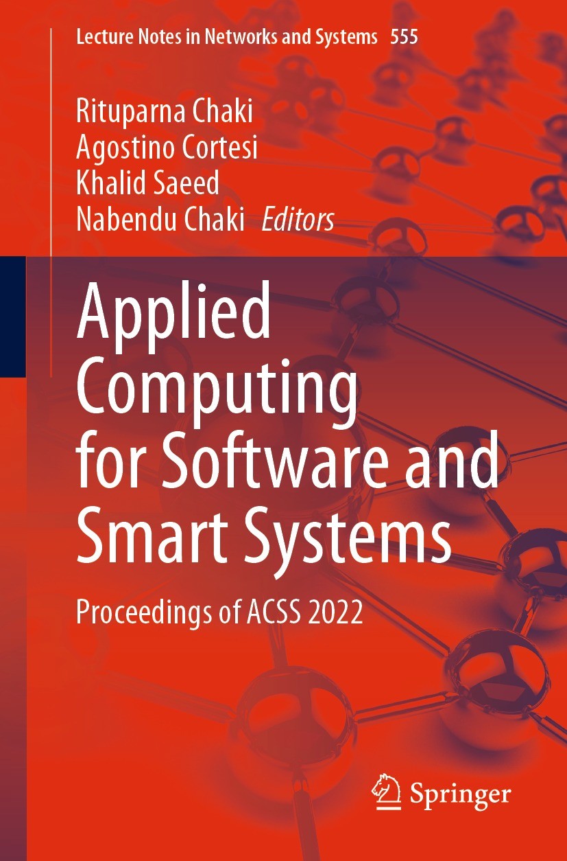 Titlebook: Applied Computing for Software and Smart Systems; Proceedings of ACSS Rituparna Chaki,Agostino Cortesi,Nabendu Chaki Conference proceeding Titlebook: Applied Computing for Software and Smart Systems; Proceedings of ACSS Rituparna Chaki,Agostino Cortesi,Nabendu Chaki Conference proceeding