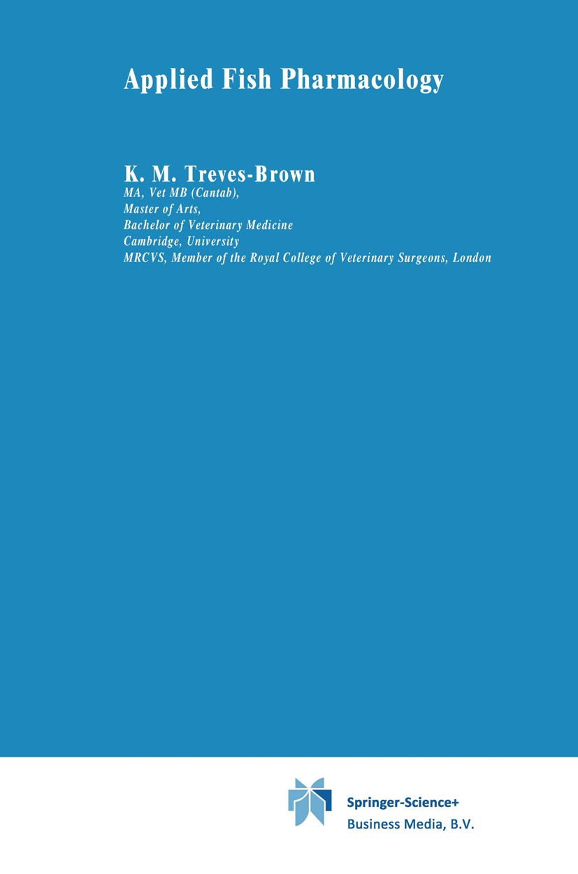 Titlebook: Applied Fish Pharmacology; K. M. Treves-Brown Book 2000 Springer Science+Business Media Dordrecht 2000 Fluoroquinolone.Sulfonamide.aquacul Titlebook: Applied Fish Pharmacology; K. M. Treves-Brown Book 2000 Springer Science+Business Media Dordrecht 2000 Fluoroquinolone.Sulfonamide.aquacul
