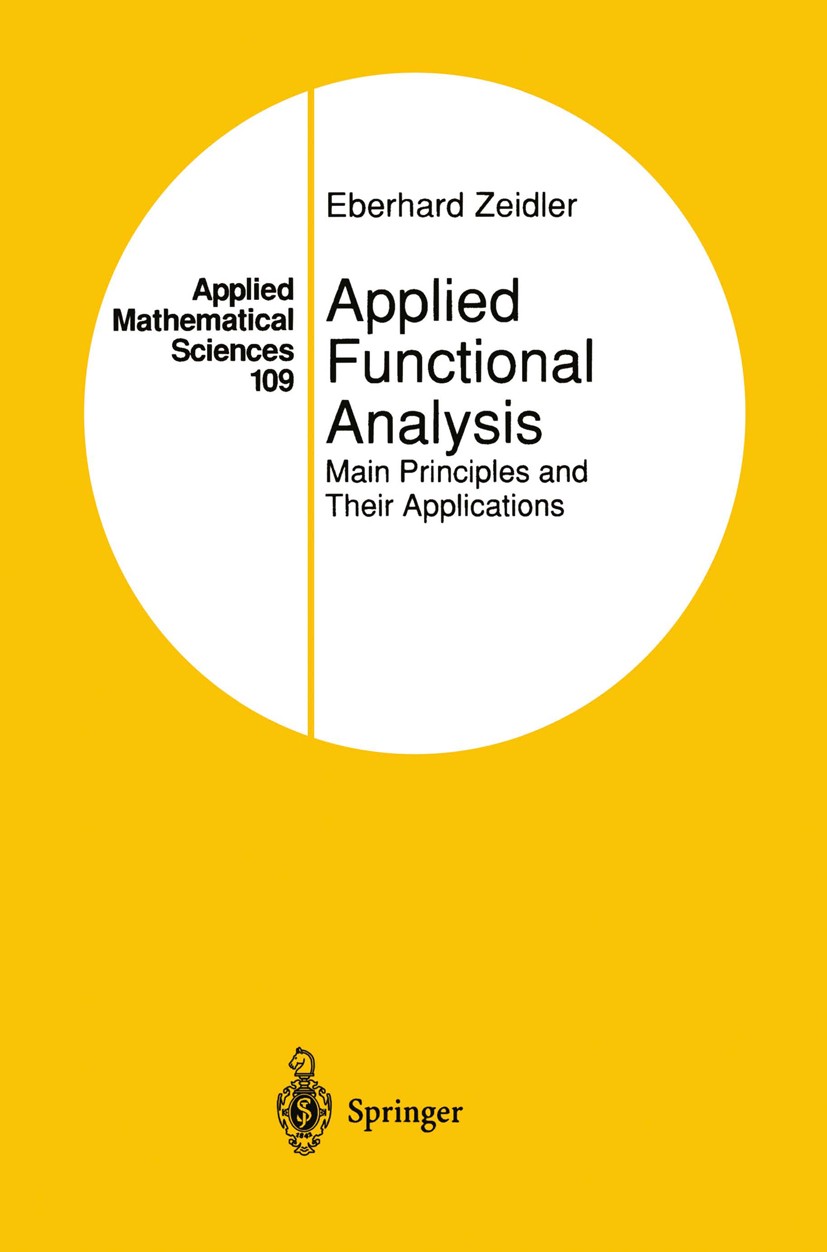 Titlebook: Applied Functional Analysis; Main Principles and Eberhard Zeidler Textbook 1995 Springer Science+Business Media New York 1995 Calculus of Titlebook: Applied Functional Analysis; Main Principles and Eberhard Zeidler Textbook 1995 Springer Science+Business Media New York 1995 Calculus of