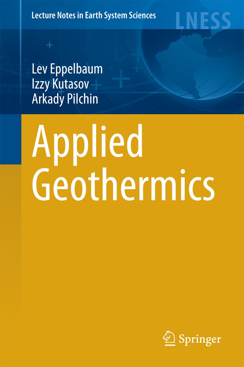 Titlebook: Applied Geothermics; Lev Eppelbaum,Izzy Kutasov,Arkady Pilchin Book 2014 Springer-Verlag Berlin Heidelberg 2014 Earth‘s Interior.Environme Titlebook: Applied Geothermics; Lev Eppelbaum,Izzy Kutasov,Arkady Pilchin Book 2014 Springer-Verlag Berlin Heidelberg 2014 Earth‘s Interior.Environme