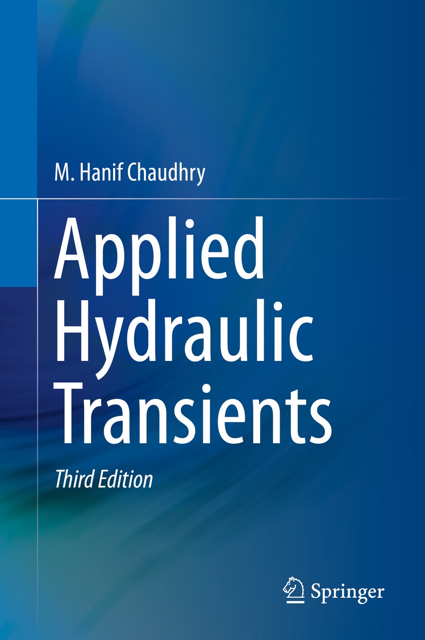 Titlebook: Applied Hydraulic Transients; M. Hanif Chaudhry Textbook 2014Latest edition Author 2014 Computational Hydraulics.Fluid Dynamics.Hydraulic Titlebook: Applied Hydraulic Transients; M. Hanif Chaudhry Textbook 2014Latest edition Author 2014 Computational Hydraulics.Fluid Dynamics.Hydraulic