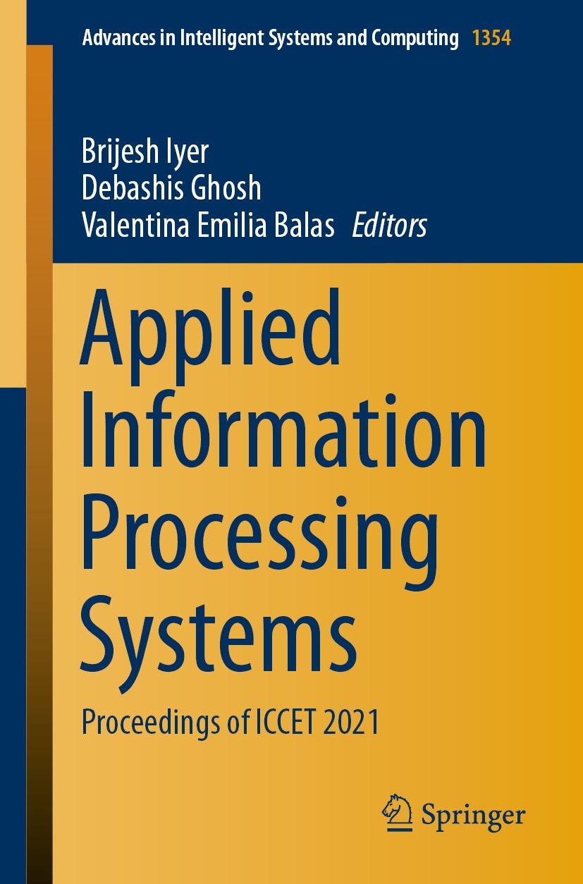 Titlebook: Applied Information Processing Systems; Proceedings of ICCET Brijesh Iyer,Debashis Ghosh,Valentina Emilia Balas Conference proceedings 2022 Titlebook: Applied Information Processing Systems; Proceedings of ICCET Brijesh Iyer,Debashis Ghosh,Valentina Emilia Balas Conference proceedings 2022