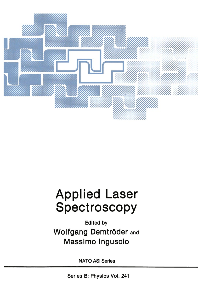 Titlebook: Applied Laser Spectroscopy; Wolfgang Demtröder,Massimo Inguscio Book 1990 Plenum Press, New York 1990 Absorption.Laser.Lidar.Raman spectro Titlebook: Applied Laser Spectroscopy; Wolfgang Demtröder,Massimo Inguscio Book 1990 Plenum Press, New York 1990 Absorption.Laser.Lidar.Raman spectro