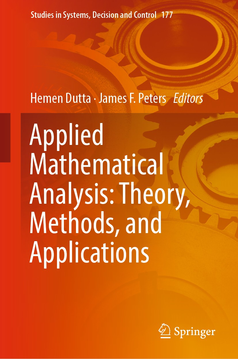 Titlebook: Applied Mathematical Analysis: Theory, Methods, and Applications; Hemen Dutta,James F. Peters Book 2020 Springer Nature Switzerland AG 202 Titlebook: Applied Mathematical Analysis: Theory, Methods, and Applications; Hemen Dutta,James F. Peters Book 2020 Springer Nature Switzerland AG 202