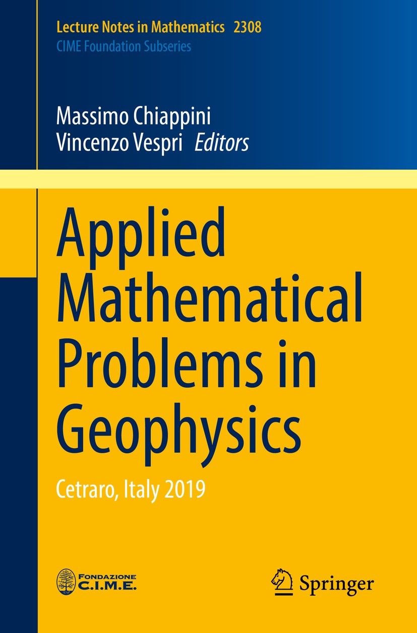 Titlebook: Applied Mathematical Problems in Geophysics; Cetraro, Italy 2019 Massimo Chiappini,Vincenzo Vespri Book 2022 The Editor(s) (if applicable) Titlebook: Applied Mathematical Problems in Geophysics; Cetraro, Italy 2019 Massimo Chiappini,Vincenzo Vespri Book 2022 The Editor(s) (if applicable)