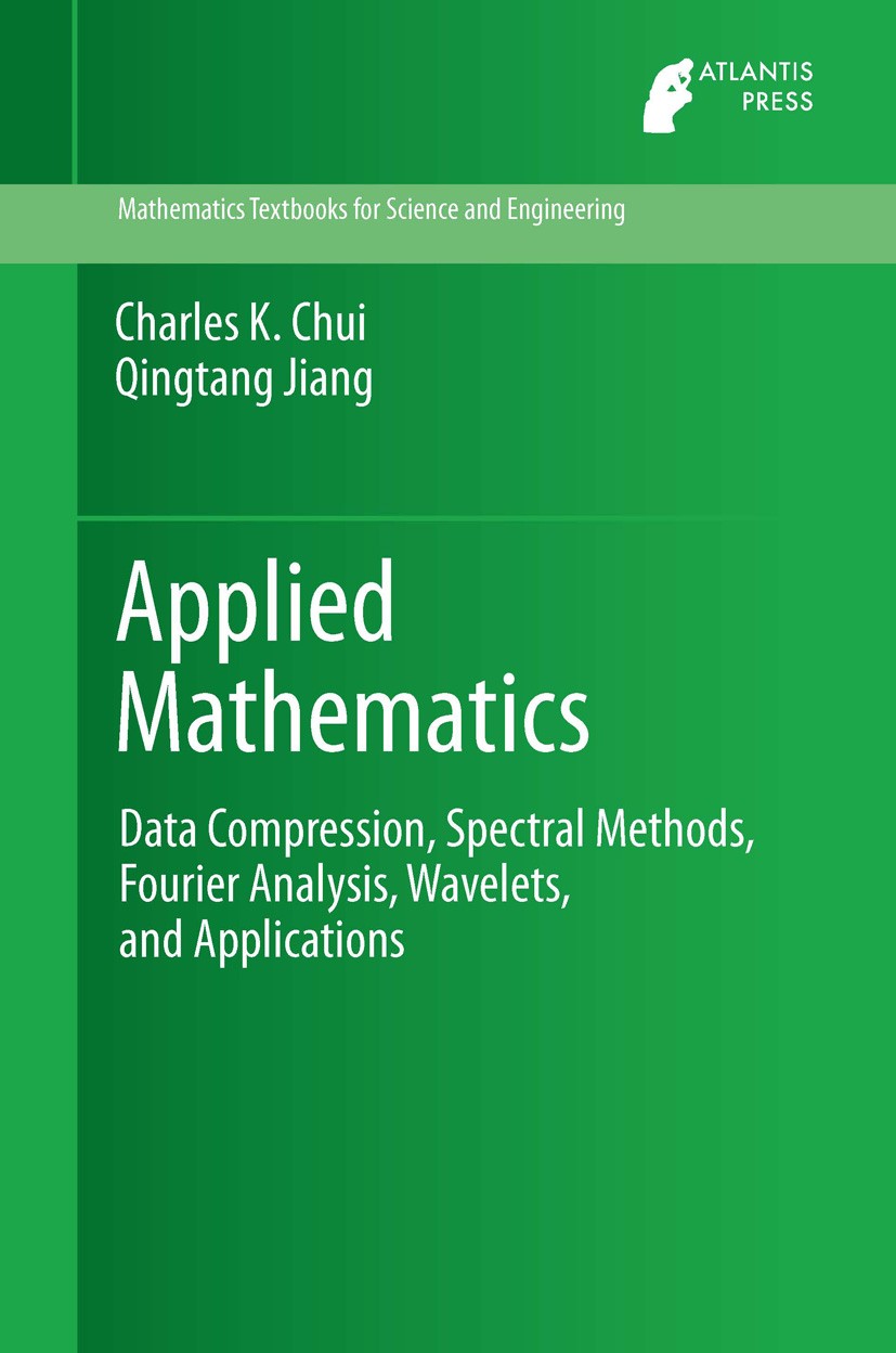 Titlebook: Applied Mathematics; Data Compression, Sp Charles K. Chui,Qingtang Jiang Textbook 2013 Atlantis Press and the authors 2013 Algorithms and i Titlebook: Applied Mathematics; Data Compression, Sp Charles K. Chui,Qingtang Jiang Textbook 2013 Atlantis Press and the authors 2013 Algorithms and i