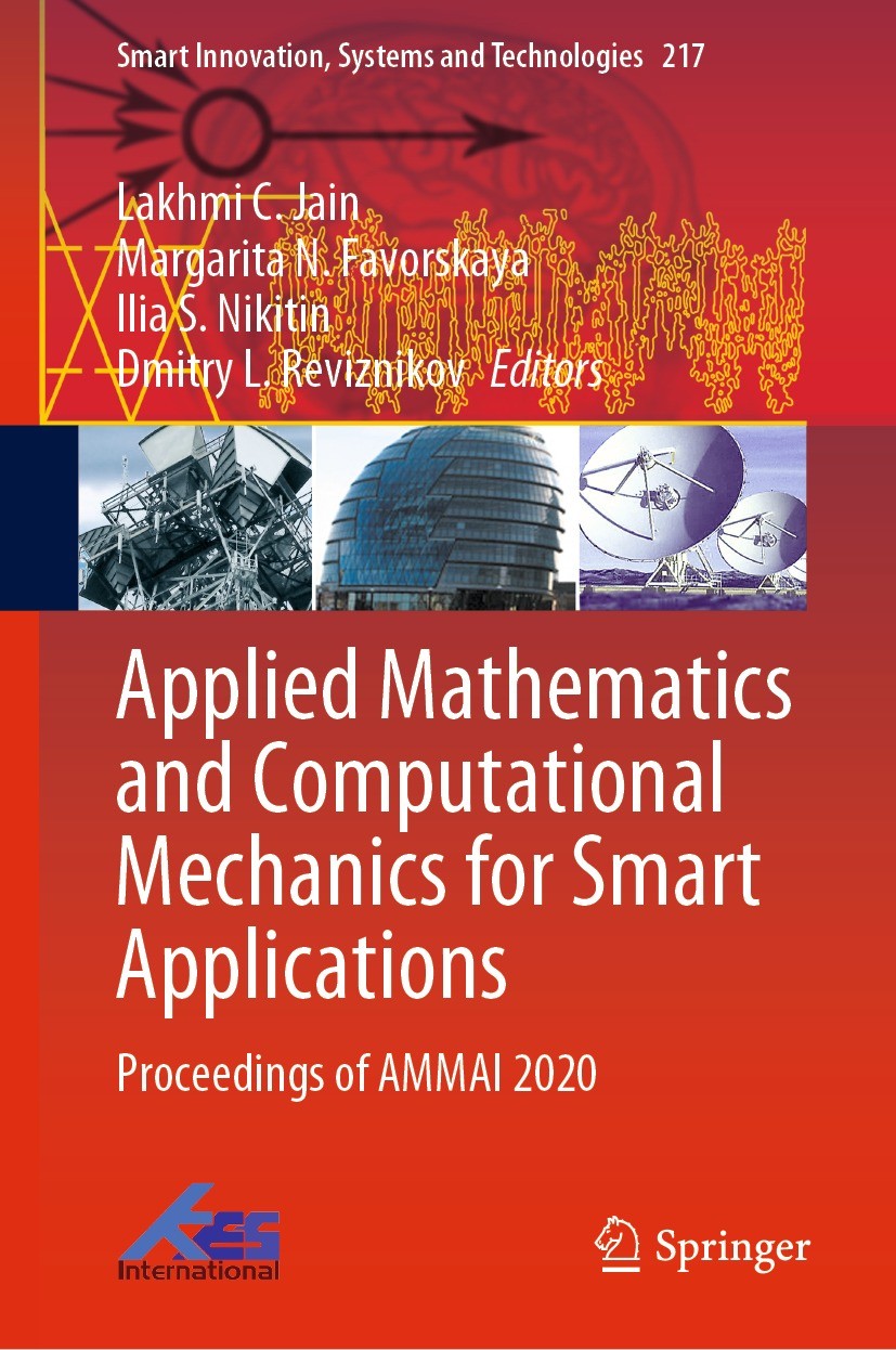 Titlebook: Applied Mathematics and Computational Mechanics for Smart Applications; Proceedings of AMMAI Lakhmi C. Jain,Margarita N. Favorskaya,Dmitry Titlebook: Applied Mathematics and Computational Mechanics for Smart Applications; Proceedings of AMMAI Lakhmi C. Jain,Margarita N. Favorskaya,Dmitry