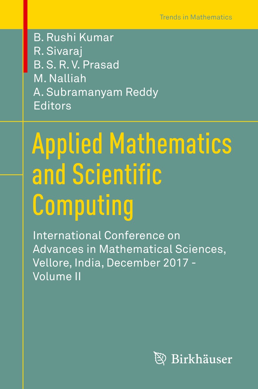 Titlebook: Applied Mathematics and Scientific Computing; International Confer B. Rushi Kumar,R. Sivaraj,A. Subramanyam Reddy Conference proceedings 20 Titlebook: Applied Mathematics and Scientific Computing; International Confer B. Rushi Kumar,R. Sivaraj,A. Subramanyam Reddy Conference proceedings 20