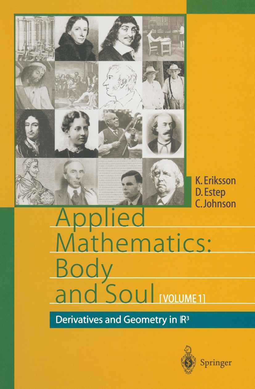 Titlebook: Applied Mathematics: Body and Soul; Volume 1: Derivative Kenneth Eriksson,Donald Estep,Claes Johnson Textbook 2004 Springer-Verlag Berlin H Titlebook: Applied Mathematics: Body and Soul; Volume 1: Derivative Kenneth Eriksson,Donald Estep,Claes Johnson Textbook 2004 Springer-Verlag Berlin H