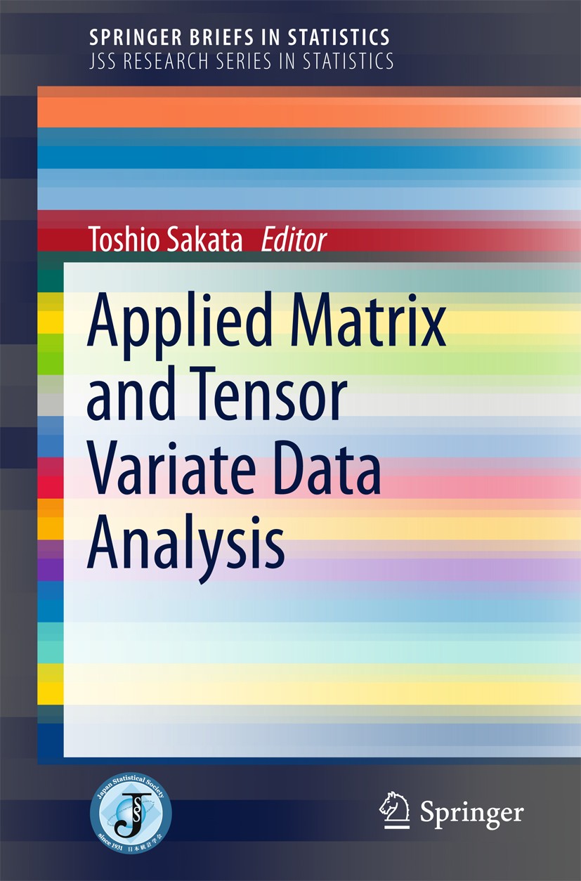 Titlebook: Applied Matrix and Tensor Variate Data Analysis; Toshio Sakata Book 2016 The Author(s) 2016 dictionary learning.generalized simultaneous l Titlebook: Applied Matrix and Tensor Variate Data Analysis; Toshio Sakata Book 2016 The Author(s) 2016 dictionary learning.generalized simultaneous l