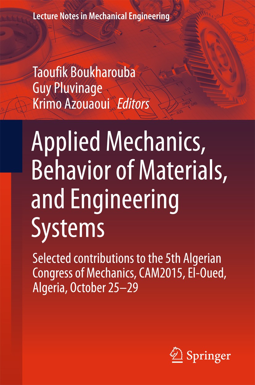 Titlebook: Applied Mechanics, Behavior of Materials, and Engineering Systems; Selected contributio Taoufik Boukharouba,Guy Pluvinage,Krimo Azouaoui Co Titlebook: Applied Mechanics, Behavior of Materials, and Engineering Systems; Selected contributio Taoufik Boukharouba,Guy Pluvinage,Krimo Azouaoui Co