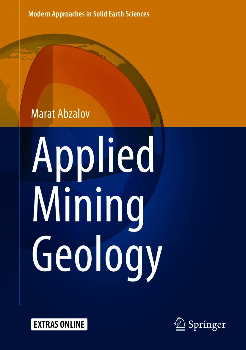 Titlebook: Applied Mining Geology; Marat Abzalov Book 2016 Springer International Publishing Switzerland 2016 Mineral Resource.Geostatistics.Mine Map Titlebook: Applied Mining Geology; Marat Abzalov Book 2016 Springer International Publishing Switzerland 2016 Mineral Resource.Geostatistics.Mine Map