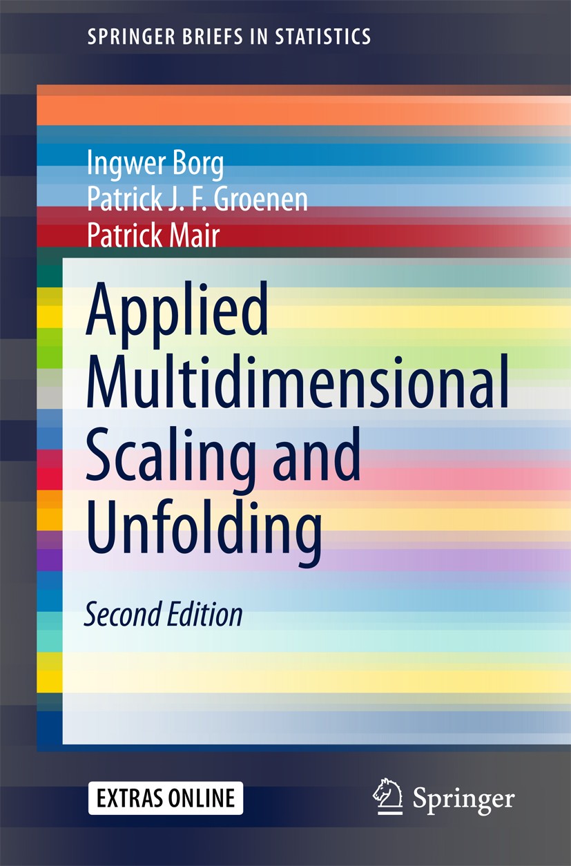 Titlebook: Applied Multidimensional Scaling and Unfolding; Ingwer Borg,Patrick J.F. Groenen,Patrick Mair Book 2018Latest edition The Author(s) 2018 M Titlebook: Applied Multidimensional Scaling and Unfolding; Ingwer Borg,Patrick J.F. Groenen,Patrick Mair Book 2018Latest edition The Author(s) 2018 M