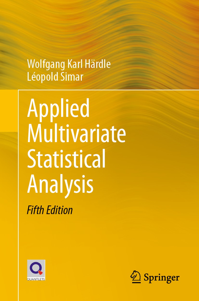 Titlebook: Applied Multivariate Statistical Analysis; Wolfgang Karl Härdle,Léopold Simar Textbook 20195th edition Springer Nature Switzerland AG 2019 Titlebook: Applied Multivariate Statistical Analysis; Wolfgang Karl Härdle,Léopold Simar Textbook 20195th edition Springer Nature Switzerland AG 2019