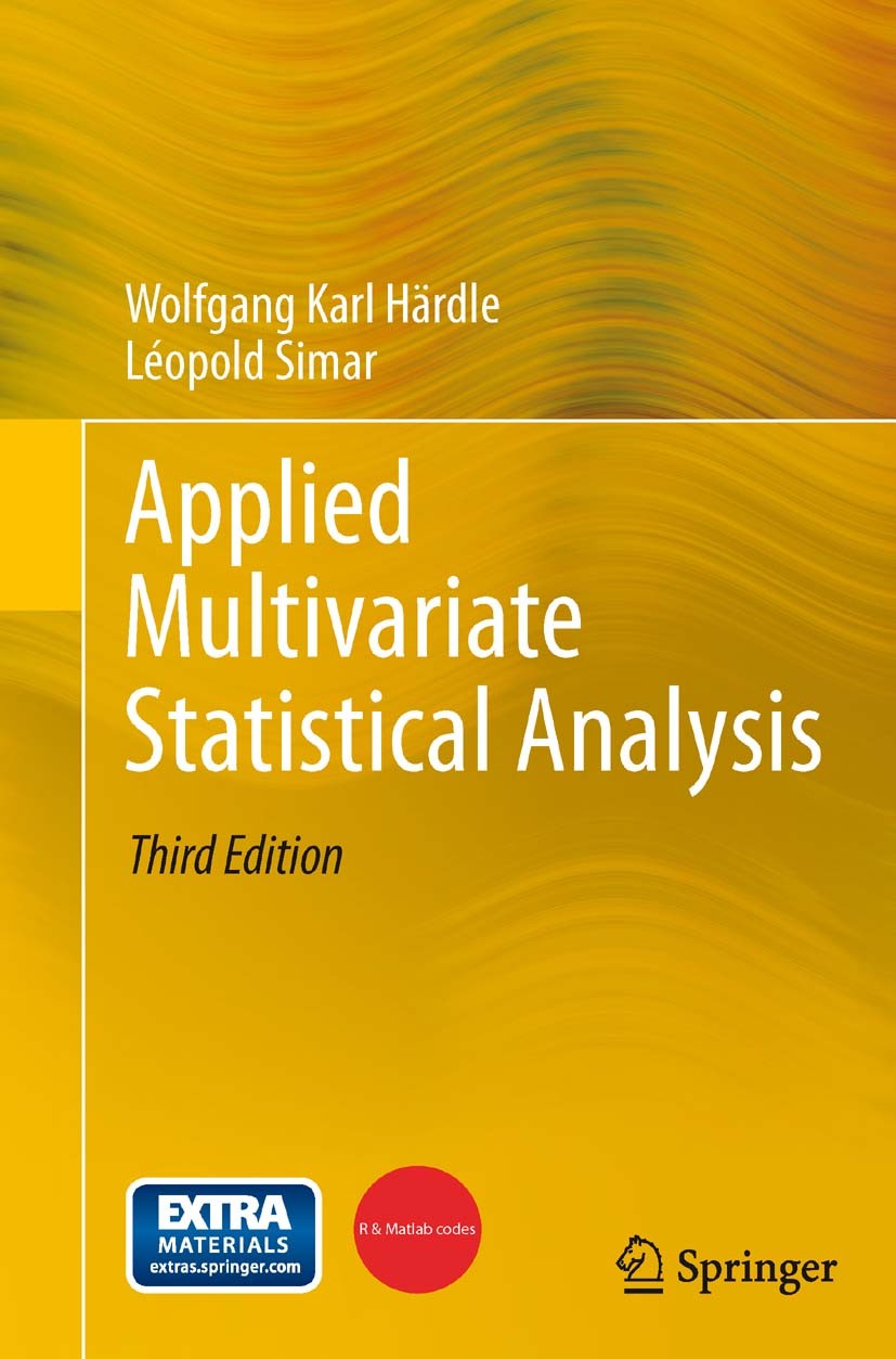 Titlebook: Applied Multivariate Statistical Analysis; Wolfgang Karl Härdle,Léopold Simar Textbook Jan 20123rd edition Springer-Verlag GmbH Germany, p Titlebook: Applied Multivariate Statistical Analysis; Wolfgang Karl Härdle,Léopold Simar Textbook Jan 20123rd edition Springer-Verlag GmbH Germany, p