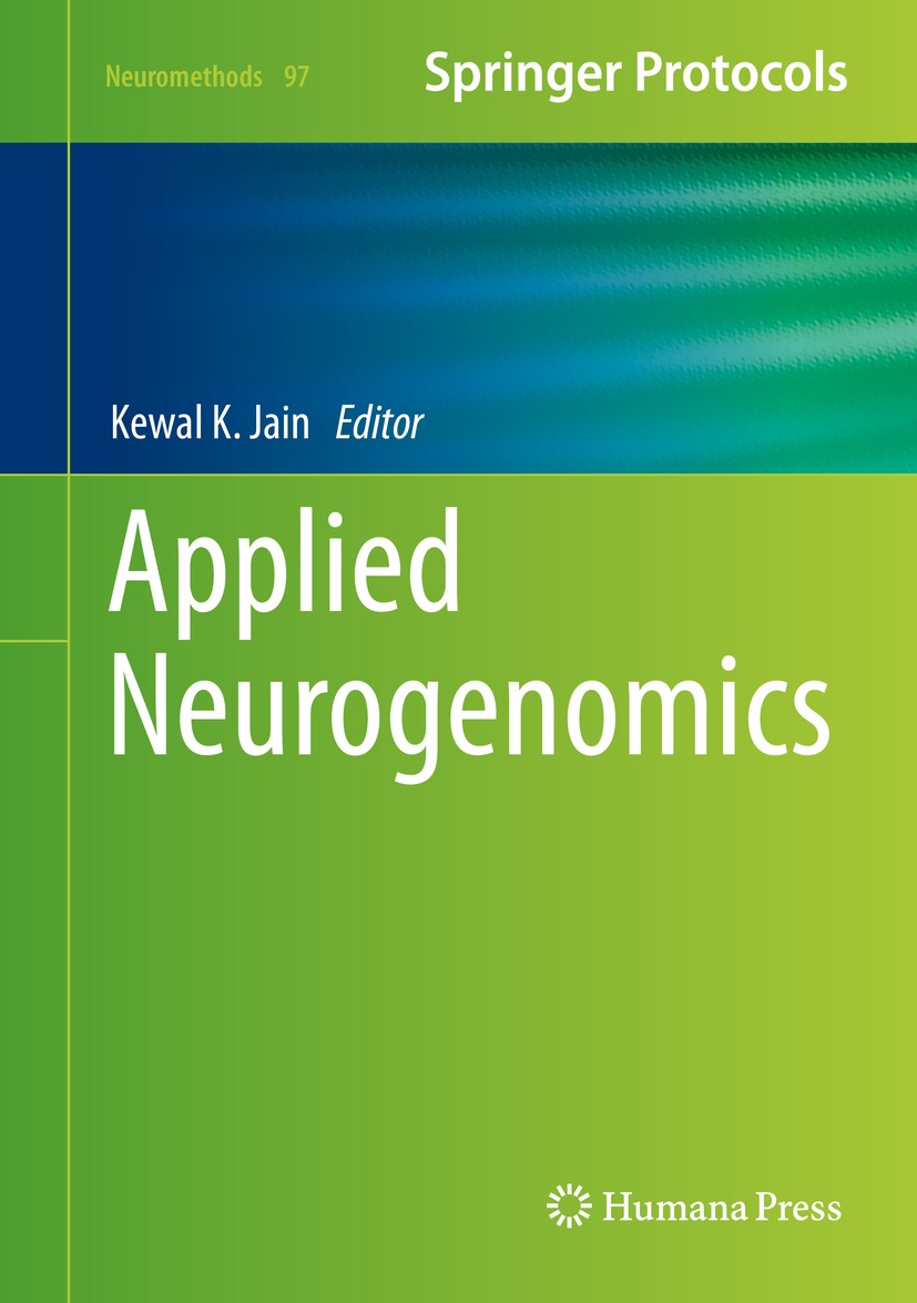 Titlebook: Applied Neurogenomics; Kewal K. Jain Book 2015 Springer Science+Business Media New York 2015 Clinical applications.Genomic technologies.Ne Titlebook: Applied Neurogenomics; Kewal K. Jain Book 2015 Springer Science+Business Media New York 2015 Clinical applications.Genomic technologies.Ne