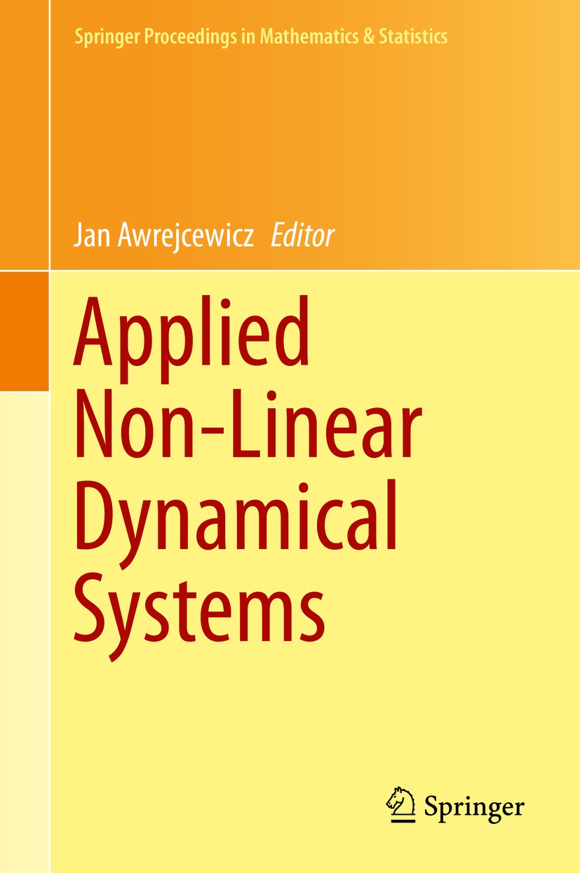 Titlebook: Applied Non-Linear Dynamical Systems; Jan Awrejcewicz Conference proceedings 2014 Springer International Publishing Switzerland 2014 Bifur Titlebook: Applied Non-Linear Dynamical Systems; Jan Awrejcewicz Conference proceedings 2014 Springer International Publishing Switzerland 2014 Bifur