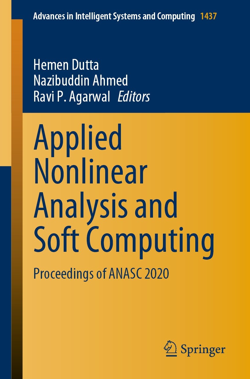 Titlebook: Applied Nonlinear Analysis and Soft Computing; Proceedings of ANASC Hemen Dutta,Nazibuddin Ahmed,Ravi P. Agarwal Conference proceedings 202 Titlebook: Applied Nonlinear Analysis and Soft Computing; Proceedings of ANASC Hemen Dutta,Nazibuddin Ahmed,Ravi P. Agarwal Conference proceedings 202