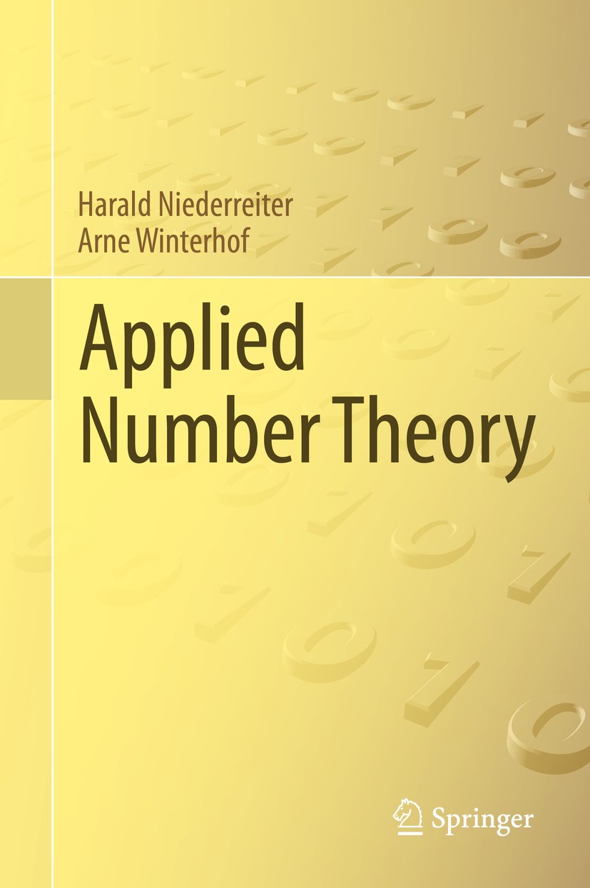 Titlebook: Applied Number Theory; Harald Niederreiter,Arne Winterhof Textbook 2015 Springer International Publishing Switzerland 2015 coding theory.c Titlebook: Applied Number Theory; Harald Niederreiter,Arne Winterhof Textbook 2015 Springer International Publishing Switzerland 2015 coding theory.c