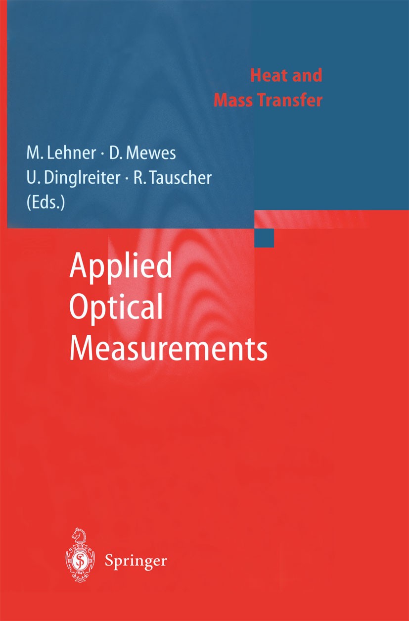 Titlebook: Applied Optical Measurements; Markus Lehner,Dieter Mewes Book 1999 Springer-Verlag Berlin Heidelberg 1999 Absorption.Emission.combustion.c Titlebook: Applied Optical Measurements; Markus Lehner,Dieter Mewes Book 1999 Springer-Verlag Berlin Heidelberg 1999 Absorption.Emission.combustion.c